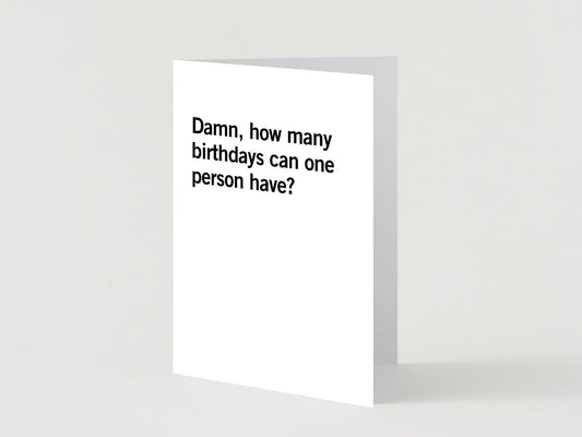 How Many Birthdays Can One Person Have Greeting Card