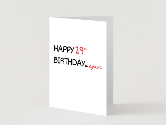 Happy 29th Birthday (Again) Greeting Card